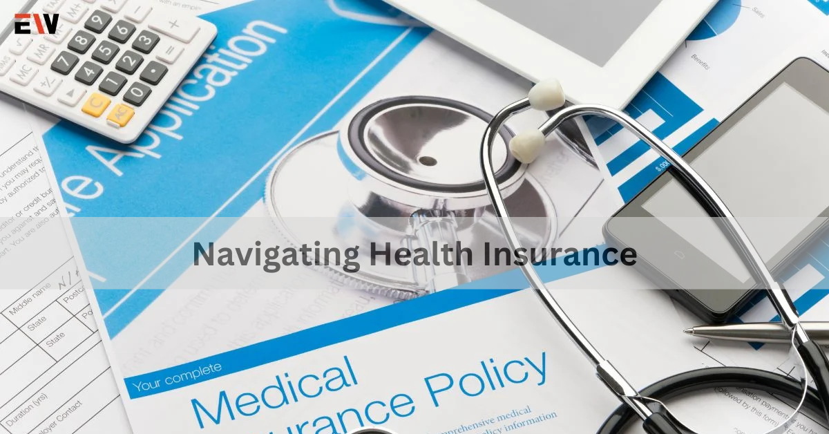 Navigating Health Insurance