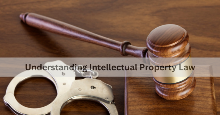 Understanding Intellectual Property Law