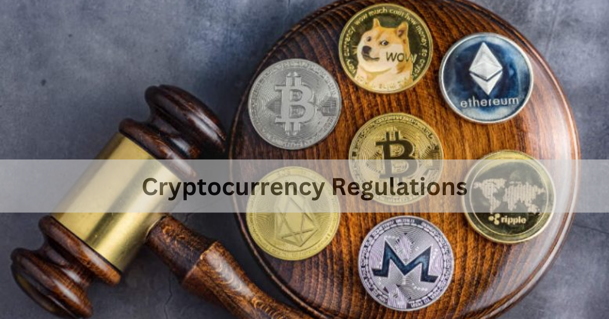 Cryptocurrency Regulations